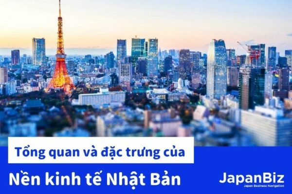 Tổng quan và đăc trưng nền kinh tế Nhật Bản