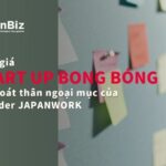 Định giá startup bong bóng và Cú thoát thân ngoạn mục của founder JAPANWORK