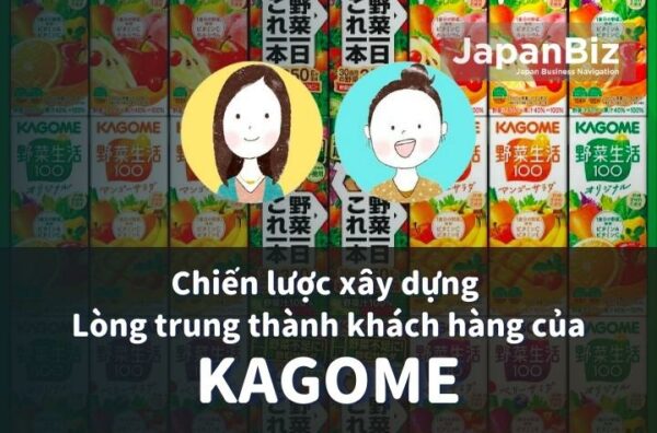 Chiến lược xây dựng Lòng trung thành khách hàng của Kagome