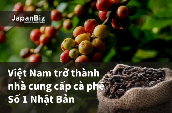 Việt Nam trở thành nhà cung cấp cà phê số 1 Nhật Bản.