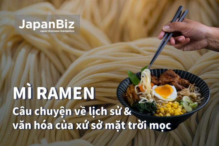 Mì ramen Nhật Bản - Câu chuyện về lịch sử và văn hóa của xứ sở mặt trời mọc