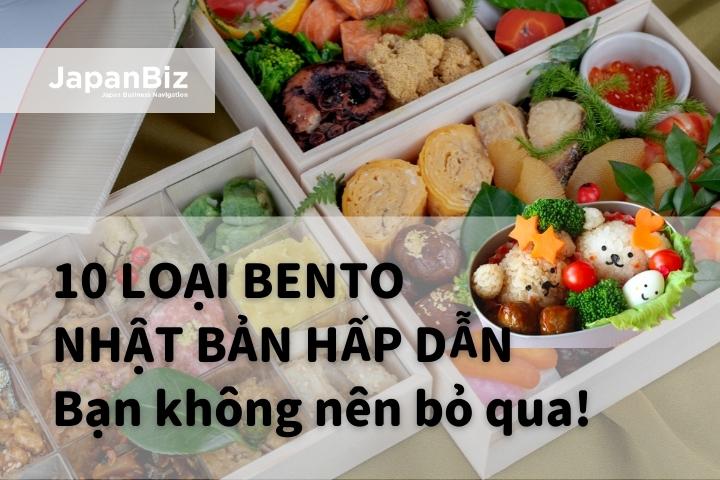 10 loại bento Nhật Bản hấp dẫn nhất mà bạn không nên bỏ qua!