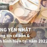 Đồng yên Nhật - Thông tin cơ bản và tình hình hiện tại năm 2022