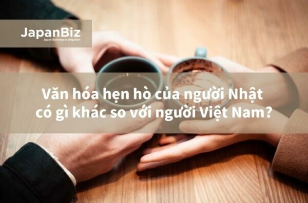 Văn hóa hẹn hò của người Nhật có gì khác so với người Việt Nam?