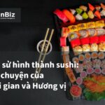 Lịch sử hình thành sushi: Câu chuyện của thời gian và hương vị