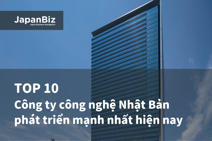 TOP 10 Công ty công nghệ Nhật Bản phát triển mạnh nhất hiện nay