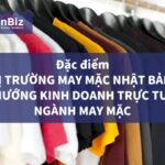 Đặc điểm của thị trường may mặc Nhật Bản và xu hướng kinh doanh trực tuyến ngành may mặc