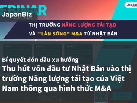 Bí quyết đón đầu xu hướng thu hút vốn đầu tư Nhật Bản vào thị trường Năng lượng tái tạo của Việt Nam thông qua hình thức M&A