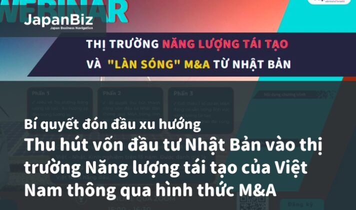 Bí quyết đón đầu xu hướng thu hút vốn đầu tư Nhật Bản vào thị trường Năng lượng tái tạo của Việt Nam thông qua hình thức M&A