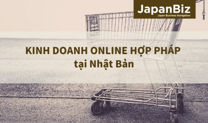 Kinh doanh online hợp pháp tại Nhật Bản